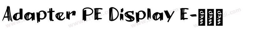 Adapter PE Display E字体转换